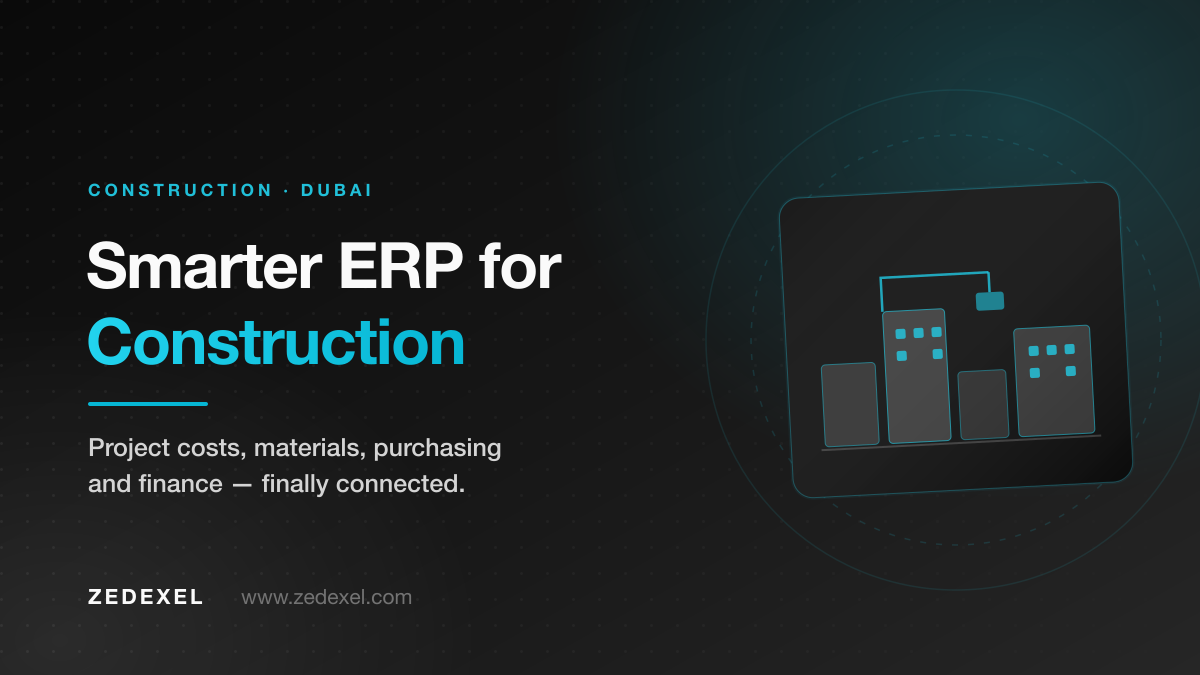Why Dubai Construction Companies Need a Smarter ERP System
